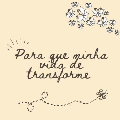 Para que minha vida de transforme