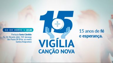 Vigília Canção Nova celebra 15 anos em São Paulo