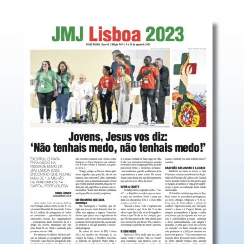 ESPECIAL JMJ LISBOA 2023 – Jovens, testemunhem sem medo o seguimento a Cristo, conectados às ‘raízes da fé’ - Jornal O São Paulo