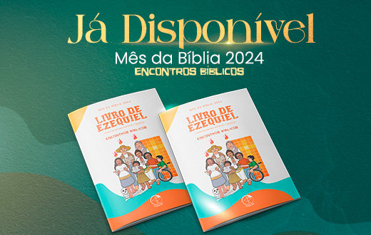Mês da Bíblia 2024: comunidades são convidadas a refletirem sobre o Livro de Ezequiel - Jornal O São Paulo