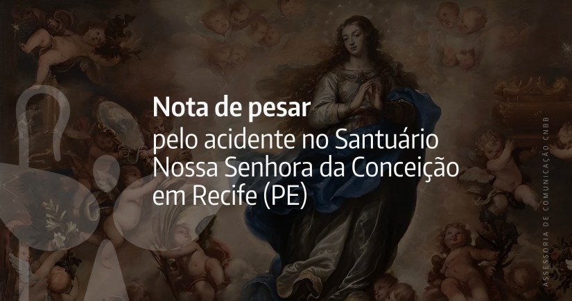 Dom Paulo Jackson publica Nota de Pesar por vítimas de desabamento no Santuário de Nossa Senhora da Conceição - Jornal O São Paulo