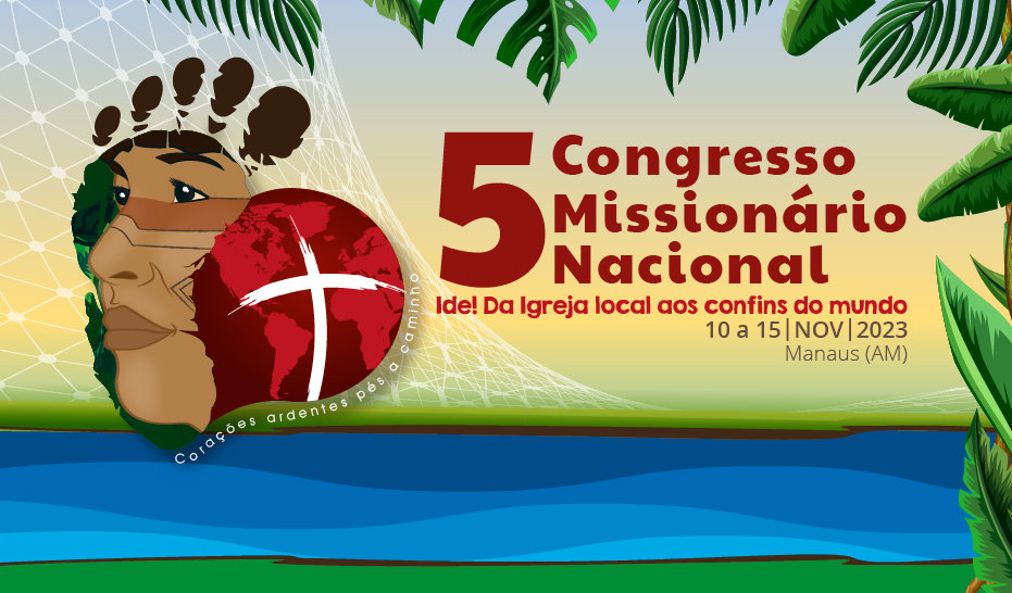 5º Congresso Missionário Nacional será realizado em Manaus (AM), entre os dias 10 a 15 de novembro - Jornal O São Paulo