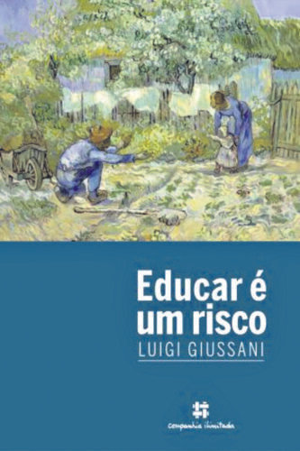 Educar é um risco: a fascinante descoberta do real - Jornal O São Paulo