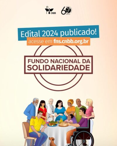 CNBB lança edital do FNS de apoio a projetos ligados à CF 2024 e realizará live para explicá-lo - Jornal O São Paulo