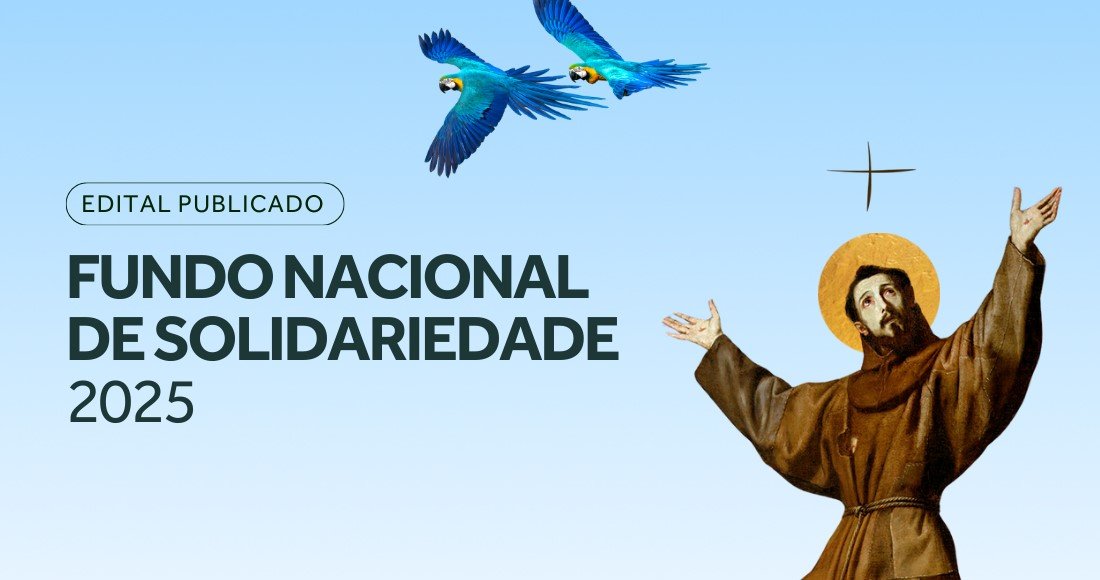 CNBB publica o Edital 2025 do Fundo Nacional de Solidariedade para apoio a projetos sociais e caritativos no Brasil - Jornal O São Paulo