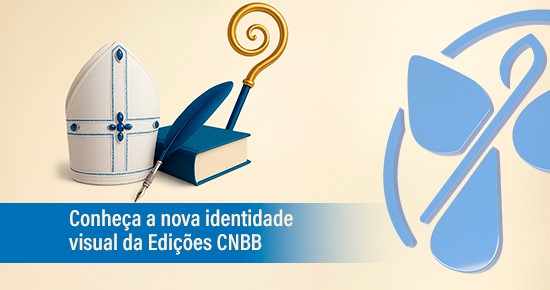 Edições CNBB lança nova identidade visual no Dia da Ascensão do Senhor e das Comunicações Sociais - Jornal O São Paulo
